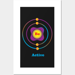 4 - Be - Beryllium: Be Active Posters and Art